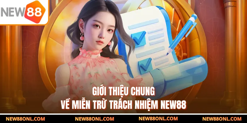 Giới thiệu chung về miễn trừ trách nhiệm NEW88