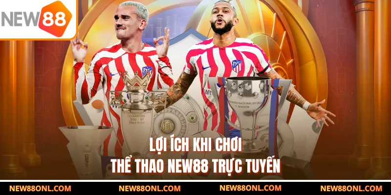 Lợi ích khi chơi thể thao NEW88 trực tuyến