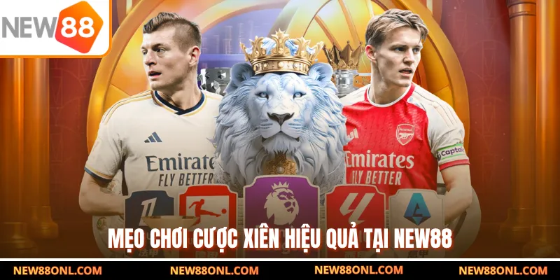 Mẹo chơi cược xiên hiệu quả tại NEW88